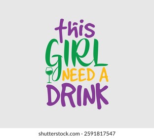 This Boy, Girl Need A Drink, Mardi Gras Design Idea, Retro Mardi Gras T-shirt - Fat Tuesday Carnival t shirt design