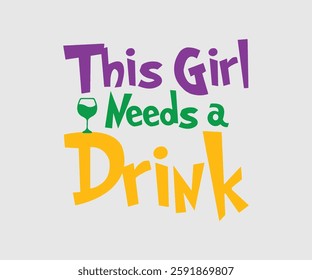 This Boy, Girl Needs A Drink, Mardi Gras Design Idea, Retro Mardi Gras T-shirt - Fat Tuesday Carnival t shirt design