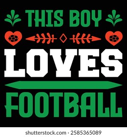 
This Boy Love Football. T-shirt Design. Vector Illustration.