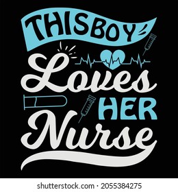 This Boy Loves Her Nurse t-shirt Design