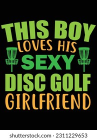 This boy loves his sexy disc golf girlfriend vector art design, eps file. design file for t-shirt. svg, eps cuttable design file