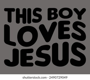 This boy Loves Jesus Svg,Jesus Svg,Faith Svg,Says Svg,Funny Svg,Dog Mom,Christian Svg,Says Quotes,Calligraphy T-shirt, Vintage