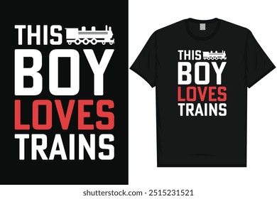 This boy loves trains train travel train journey railroad trains vintage typography, graphic tshirt design