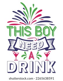 This boy need a drink Mardi Gras SVG Design, SVG bundle, Mardi Gras new, free pic, Mardi Gras t-shirt, ready to print, cut file,  T-shirt design bundle, new SVG design