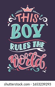 This boy rules the world. Cute hand drawn doodle lettering poster art. Inspiration quote.
