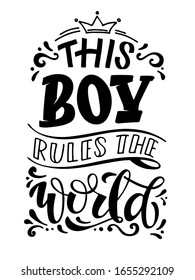 This boy rules the world. Cute hand drawn doodle lettering poster art. Inspiration quote.