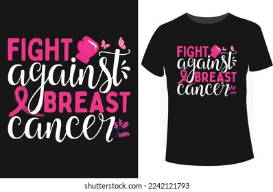 This is Breast Cancer T-Shirt Design. T-shirt design with 300 DPI resolution, 100% vector, and high-quality graphics.