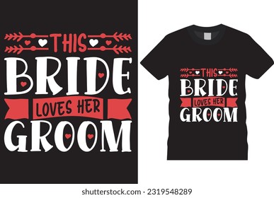 this bride loves her groom t-shirt design