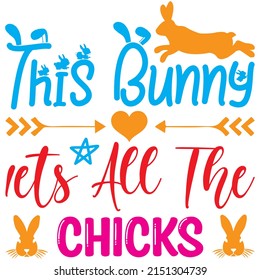 This Bunny 1ets All The Chicks t-shirt design ,vector file.