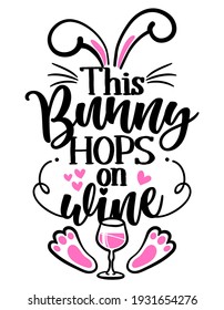 This Bunny hps on Wine - SASSY Calligraphy phrase for Easter day. Hand drawn lettering for Easter greetings cards, invitations. Good for t-shirt, mug, scrap booking, gift.