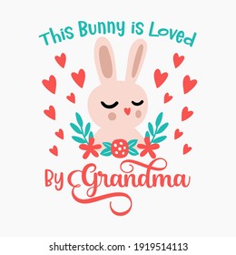 This bunny is loved by Grandma - cute baby design. Vector illustration for t-shirt, Easter card. Isolated elements on white background 