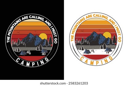 This is Camping tshirt"THE MOUNTAIN ARE CALLING AND I MUST GO".