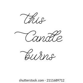This Candle burns. Hand lettering Logo inscription Template