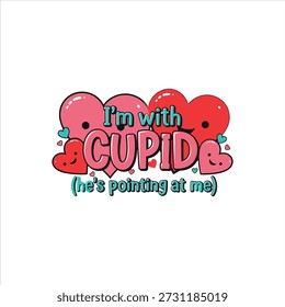 Esta Imagen de dibujos animados presenta un mensaje divertido y temático del Día de San Valentín. El texto central dice "Estoy con CUPID" en letras Grandes y estilizadas, rodeadas de lindos corazones personificados en rosa y rojo. Un chiste humorístico debajo dice "(me está señalando)", sugiriendo que el orador está enamorado. El diseño general es colorido y alegre.