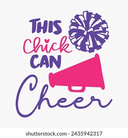 This Chick Can Cheer, cutting files for silhouette cameo cricut, Cheerleading, Cheerleader, Mom, Team, Squad, Coach, Cute, Vector Files for Cricut