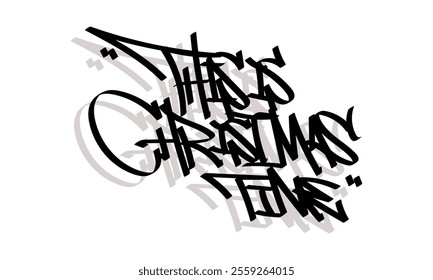 THIS IS CHRISTMAS TIME graffiti tag style design