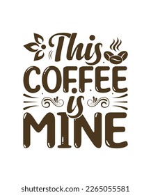 This Coffee is Mine T Shirt