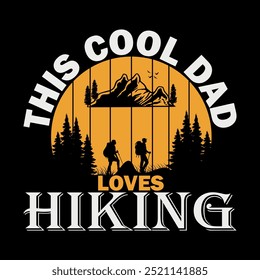 This cool dad loves hiking, Climber hiker backpacker silhouette vector of a mountaineer t shirt design