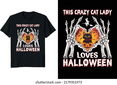 This crazy cat lady loves Halloween. Halloween T-shirt design with a Beautiful cat and herd shape pumpkin witch ghost vintage retro vector illustration 