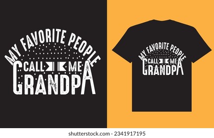 This is creative copyright free t shirt design.My favourite people call me grandpa t shirt design for black t shirt.
