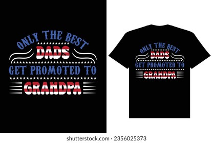 Esto es un diseño creativo de camisetas sin copyright. Solamente los mejores padres son promocionados al diseño de camisetas del abuelo, diseño de camisetas del abuelo. diseño de camiseta de día de los abuelos estadounidenses