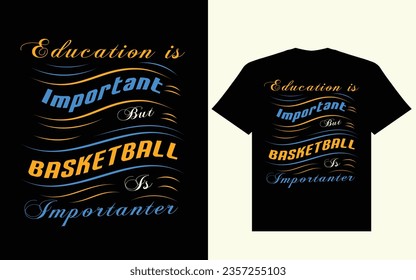 This is creative copyright free t shirt design. Education is important but basketball is importanter t shirt design, basketball typhography t shirt design