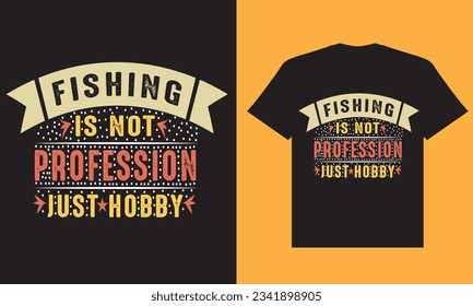 This is creative copyright free vectort shirt design.Fishing is not profession just hobby  t shirt design.