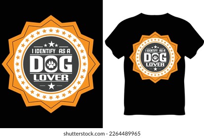 This is Creative and Unique Dog lovers T- Shirt Design