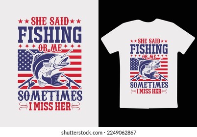 This is a custom Fishing typography T-Shirt design