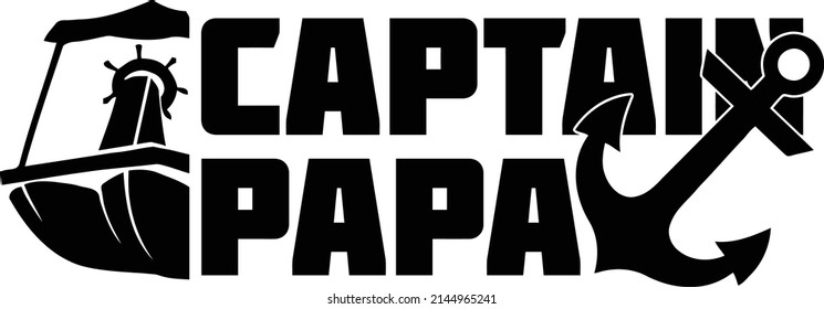 This cut file features the text captain papa with an anchor and pontoon boat.