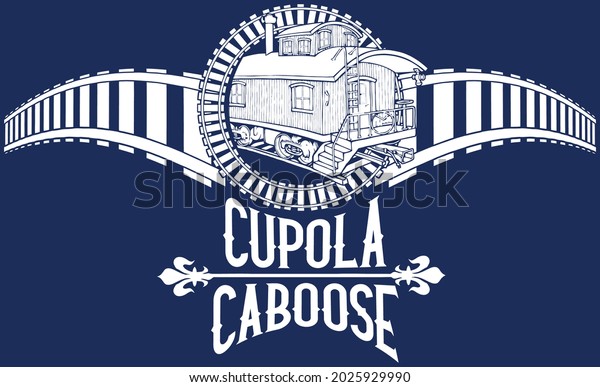 This cut file features a\
wooden caboose with swervy railroad tracks and text that reads\
cupola caboose. 