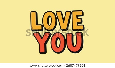 This is a cute declaration of love for someone special.