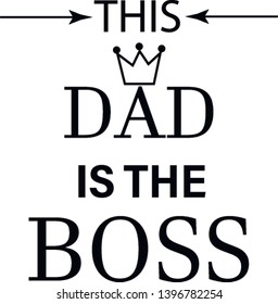 this dad is the boss,lettering with crown icon. modern slogan for t-shirt and apparels graphic vector print.Vector illustration for greeting card Father's day