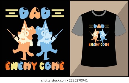 This is dad enemy come buley bingo illustration cartoon vector t shirt design. best selling design, top trending design.
