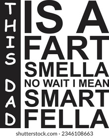 This Dad is a Fart Smella , Funny Dad t-shirt, Fart Joke, best gift fo r dad t-shirt 