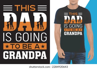 This dad is going to be a grandpa t-shirt design
