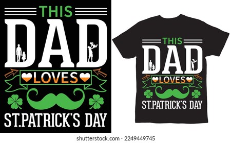This dad loves St.patricks Day t shirt design 