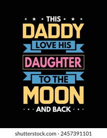 This Daddy Love His Daughter To The Moon And Back Vintage Father's T-Shirt design