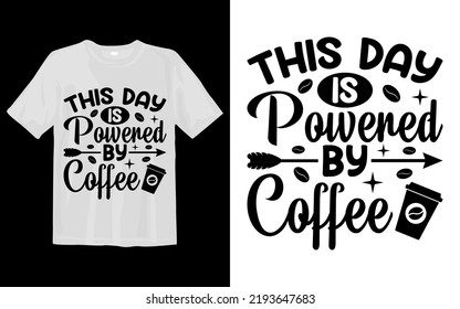 This Day is Powered By Coffee