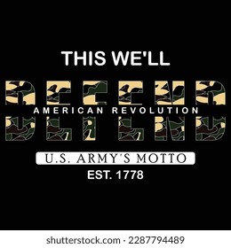 This We’ll Defend military soldier slogan army style with camouflage texture for typography t-shirt design