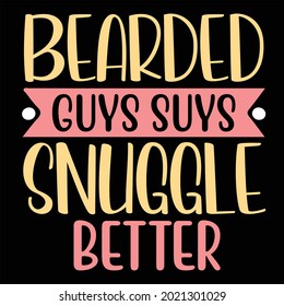 This design is for bearded person or beard lovers