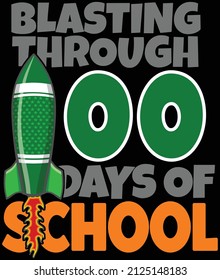This design features a blasting space rocket with the words blasting through 100 days of school. 