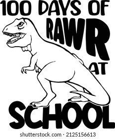 This design features a ferocious tyrannosaurus rex with the words 100 days of rawr at school. 