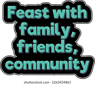 This design features a quote that highlights the importance of community and encourages viewers to come together with family and friends for a feast in celebration of Eid.