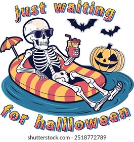 This design features a relaxed skeleton lounging on an inflatable pool float, sipping a drink, with a pumpkin and bats adding a Halloween theme. The phrase "just waiting for Halloween" 