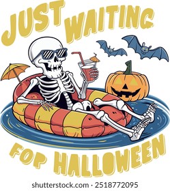 This design features a skeleton lounging on a pool float, sipping a drink with sunglasses on, surrounded by Halloween elements like a pumpkin and bats. The text "Just Waiting for Halloween" 