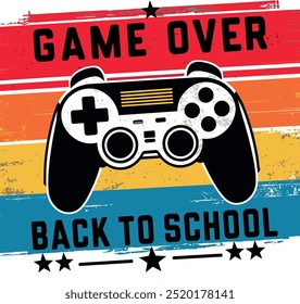 This design features a video game controller with the words "Game Over" above and "Back to School" below, set against a colorful striped background.