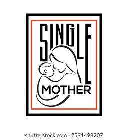 This Design is perfect for T-shirts, This meaningful design represents the strength, love, and resilience of a single mother. The typography symbolizes unconditional love, support, and sacrifice.