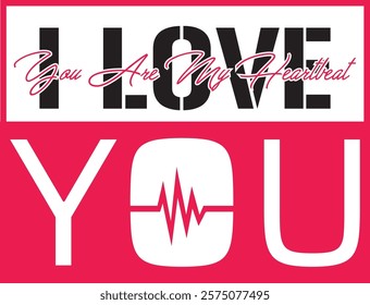 This design prominently features the phrase "I LOVE YOU" in bold, black typography, with the letter "O" replaced by a stylized red heart containing a heartbeat line, symbolizing passion.