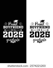 This design reads "Proud Boyfriend of a Class of 2025 Graduate Senior" in bold, perfect for shirts, mugs, and banners. It adds a personal touch to any celebration!